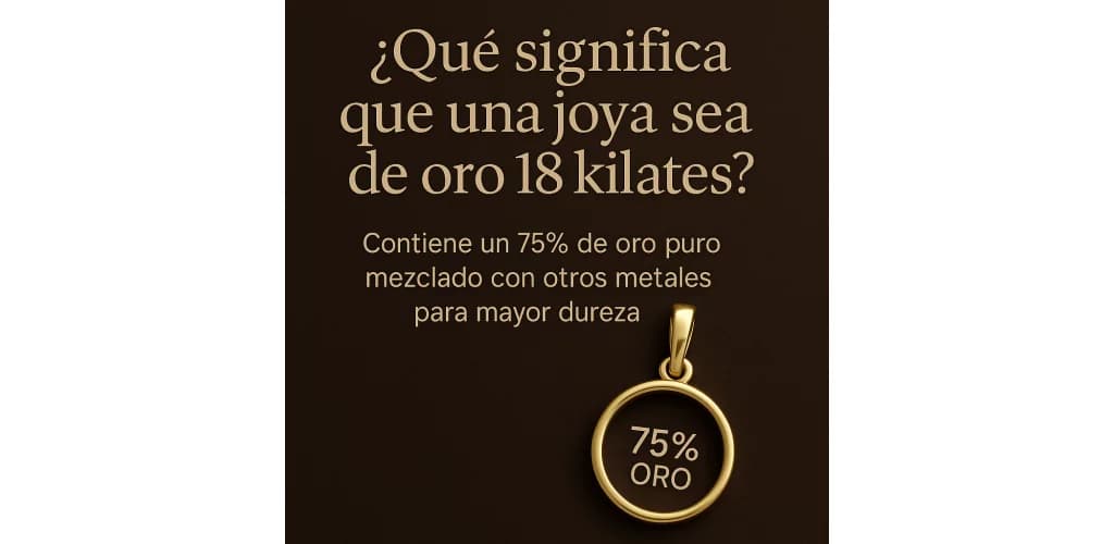 ¿Qué significa que una joya sea de oro 18 kilates?